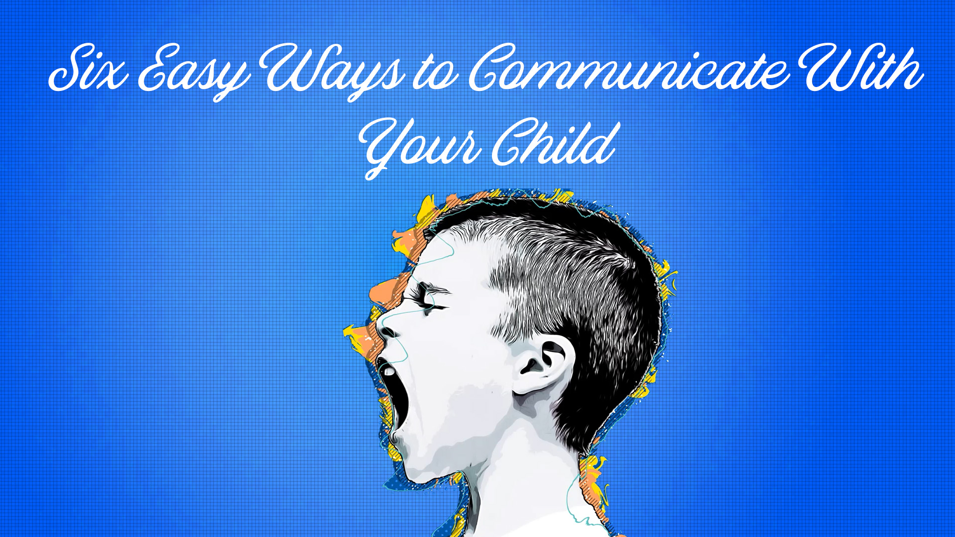 six-easy-ways-to-communicate-with-your-child-cosw-lms